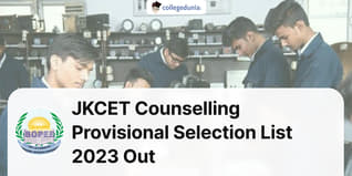 JKCET Counselling Provisional Selection List 2023 Out @jkbopee.gov.in; Check Direct Link, Cutoff Here